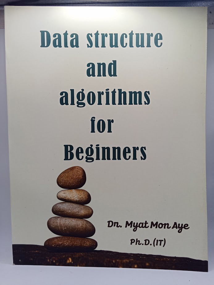 Data Structure and Algorithms for Beginners (Dr. Myat Mon Aye )